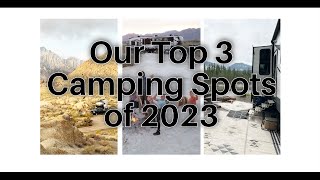 Our Top 3 Camping Spots of 2023