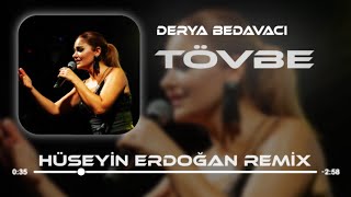 Derya Bedavacı - Tövbe ( Hüseyin Erdoğan Remix ) Resimi