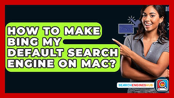 How To Make Bing My Default Search Engine On Mac? - SearchEnginesHub.com