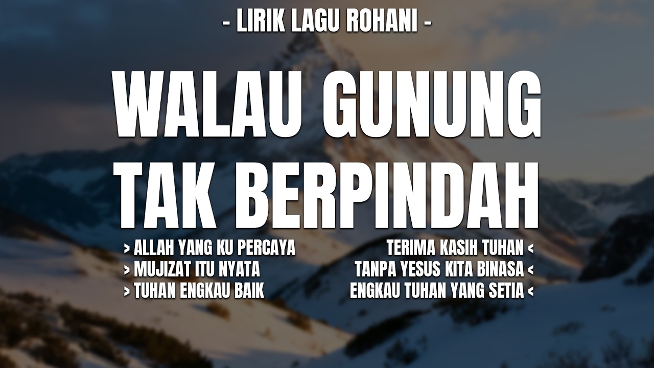 WALAU GUNUNG TAK BERPINDAH - FAITH CNS FT. YESHUA ABRAHAM (LIRIK) LAGU ROHANI TERPOPULER 2026 MIX