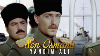 Geldikleri Gibi Giderler - Son Osmanlı Yandım Ali