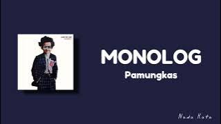 PAMUNGKAS - MONOLOG (Lirik) 