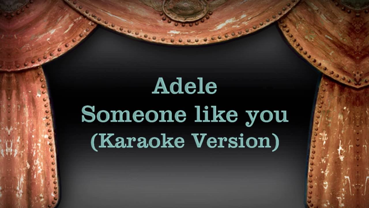 Adele Someone Like You Karaoke Version Lyrics