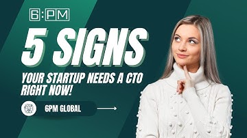 5 Signs Your Startup Needs a CTO Right Now | 6PM Global