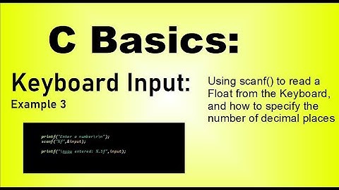C Basics for Beginners: Keyboard Input of a Float using scanf