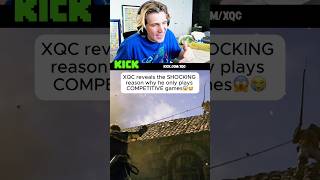 XQC reveals the SHOCKING reason why he only plays COMPETITIVE games😱😭