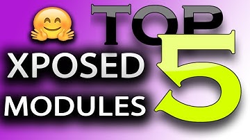 Top 5 Best Xposed Modules For Android Marshmallow 6.0, 6.1