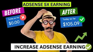 How to Increase Adsense Earnings On Blogger | 5X Earning In Google Adsense Earning | kaise Badhaye