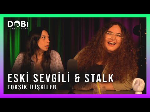 Eski Sevgili & Stalk - Toksik İlişkiler (S.2 B.27)