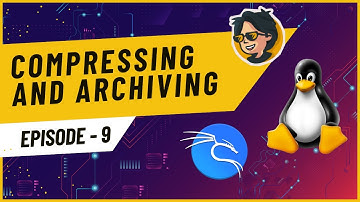 COMPRESSING AND ARCHIVING | EPISODE 09 | TECHBOY |  LINUX COURSE | LINUX TUTORIAL | KALI LINUXCOURSE
