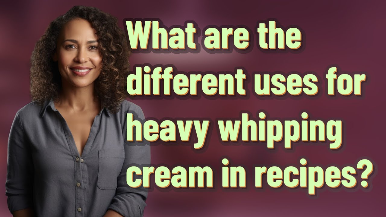 What are the different uses for heavy whipping cream in recipes?