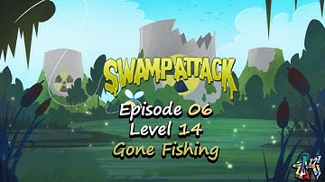 Swamp Attack - Episode 6 Level 14 - Gone Fishing