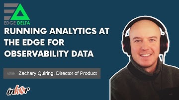 Episode #13 - Running analytics at the edge for Observability data