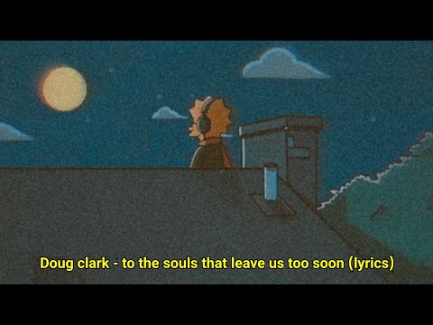 DOUG CLARK - To the souls that leave us too soon [lyrics] | status