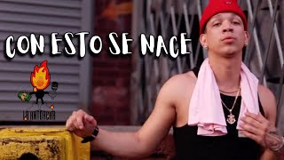 Antorcha  - Con Esto Se Nace (Official Video)