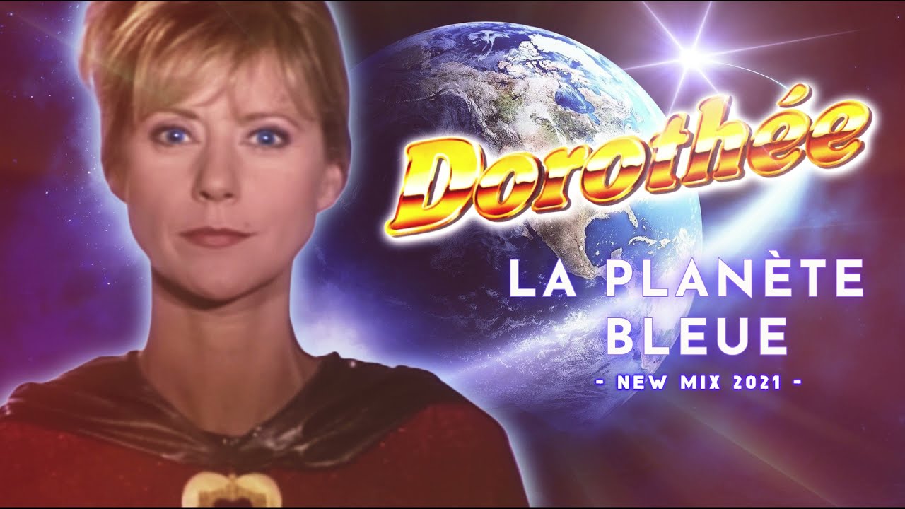 [1993] Dorothée / La Planète Bleue [New Mix 2021]