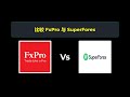 比较 FxPro 和 SuperForex - 哪个更好？ 选择哪个经纪商？