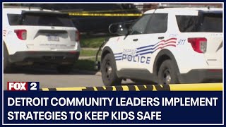 Detroit community leaders implement strategies to keep kids safe amidst rising gun violence threats