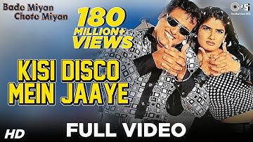 Kisi Disco Mein Jaaye | Bade Miyan Chhote Miyan | Govinda, Raveena Tandon |Alka, Y Udit N| 90
