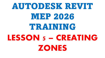 REVIT MEP 2026 - LESSON 5 - CREATING ZONES
