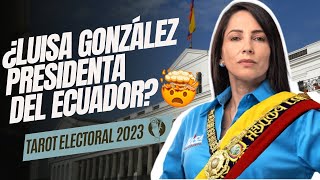 Tarot a Luisa Gonzáles: ¿Gana la Presidencia en Elecciones 2023