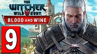 Ведьмак 3 DLC Кровь и Вино прохождение на русском - Часть 9: Тайна раскрыта