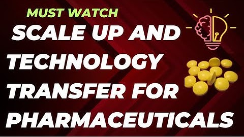 SCALE UP AND TECHNOLOGY TRANSFER FOR PHARMACEUTICALS
