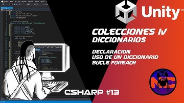 #13 FOREACH y DICCIONARIOS, tutorial c# basico para unity