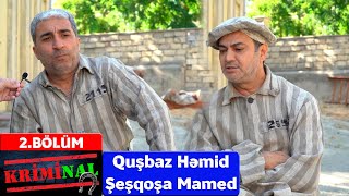 Bu Şəhərdə - KrimiNal 2. - Quşbaz Həmid və Şeşqoşa Mamed Resimi