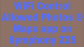 WiFi Control Allowed Photos & Maps app on Symphony Z25
