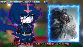 Transformers Prime Team Autobot Reacting To: BAYVERSE OPTIMUS PRIME