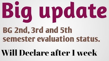 Big update! BG 2nd 3rd & 5th semester evaluation status