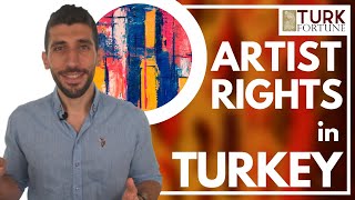 Art Law and Artist Rights in Turkey - How to Claim and Transfer Artwork Rights in Turkey?