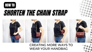 HOW TO SHORTEN THE CHAIN STRAP OF YOUR HANDBAG