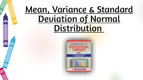 Derivation, Mean, Variance & Standard Deviation of Normal Distribution ||Chapter#9