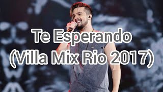 Luan Santana - Te Esperando (Villa Mix Rio 2017)