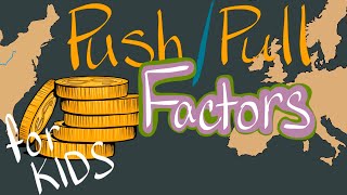 Push & Pull Factors - Definition for Kids