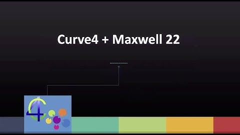 Curve4 integration with Maxwell 22