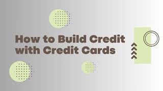 How to Build Credit with Credit Cards