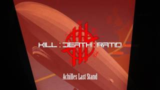 Kill : Death : Ratio - Achilles Last Stand (Led Zeppelin Cover)