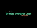 Webinar Conheça um Master Coach de Verdade