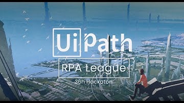 UiPath RPA League - 36HOUR HACKATHON ⏰🤖
