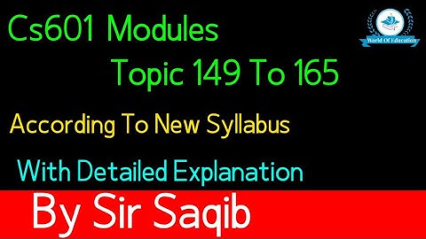 cs601 module 149 to 165| cs601 lecture 149 to 165|cs601 short lectures| cs601 topic 149 to 165