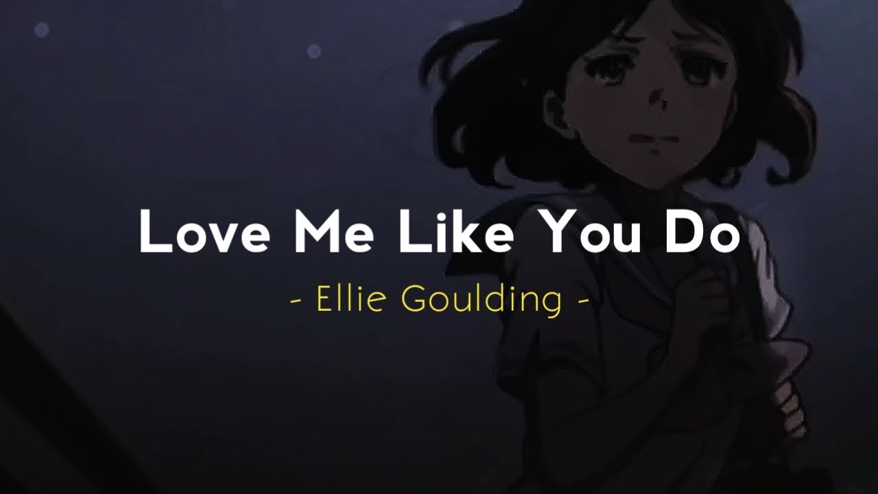Love Me Like You Do   Ellie Goulding  Slowed Reverb   Lyrics 