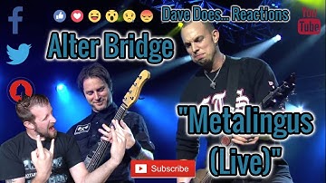 Alter Bridge - Metalingus (live) - A Dave Does Reaction