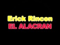 DJ Erick Rincon - El Alacran 2010 (Tribal Monterrey