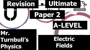 A Level Physics Paper 2 Electric Fields Ultimate Revision Session