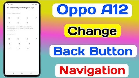 Oppo A12 Back Button Change Setting || How To Change Back Button On Oppo A12