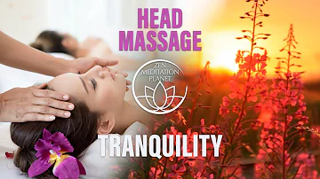Head Massage Tranquility – Zen Spa Relaxation & Meditation Music Therapy