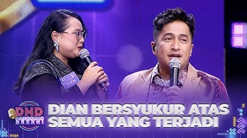 Cerita Sedih Dari Dian, Bersyukur Atas Semua Yang Terjadi | DMD PANGGUNG REZEKI